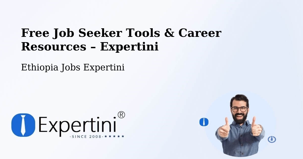 Free Job Seeker Tools & Career Resources – Dīla - Dīla, Ethiopia Jobs Expertini