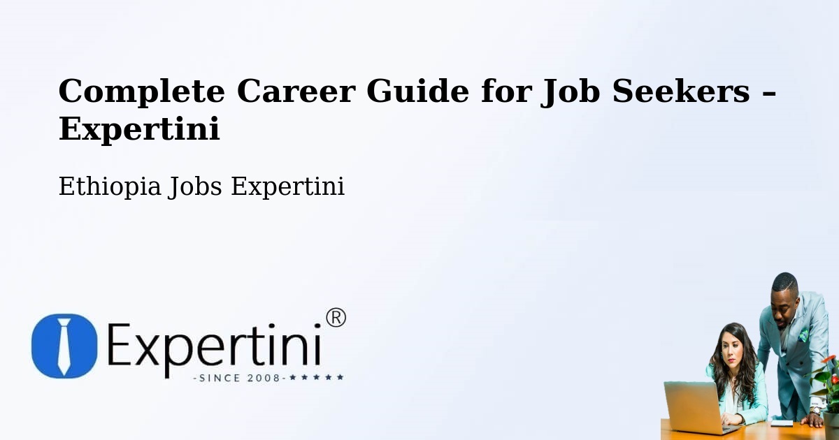 Career Guide for Job Seekers – Dīla - Dīla, Ethiopia Jobs Expertini