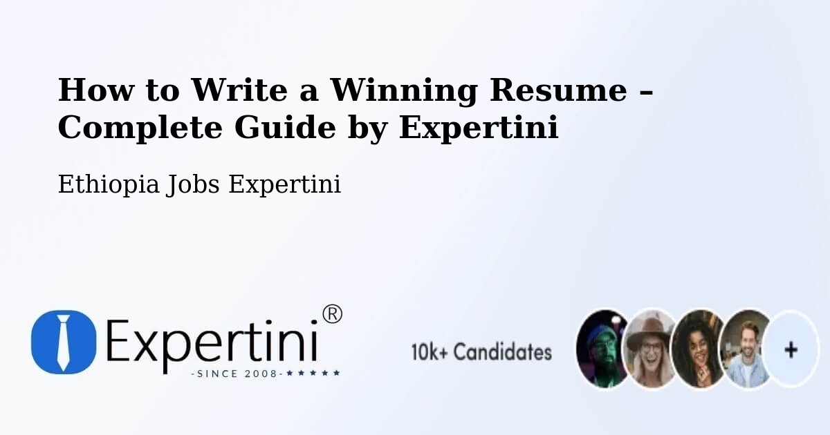 Resume Writing Guide for Job Seekers – Dīla - Dīla, Ethiopia Jobs Expertini